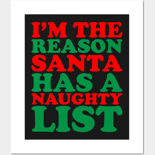 I'm The Reason Santa Has A Naughty List - Funny Santa Claus Naughty List Christmas Posters and Art